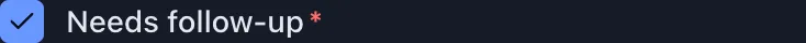 A checked checkbox labeled Needs follow-up.